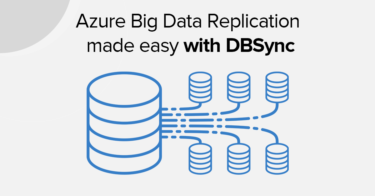 Azure Big Data Replication made easy with DBSync