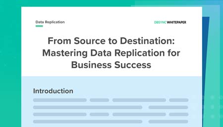 From Source to Destination: Mastering Data Replication for Business Success